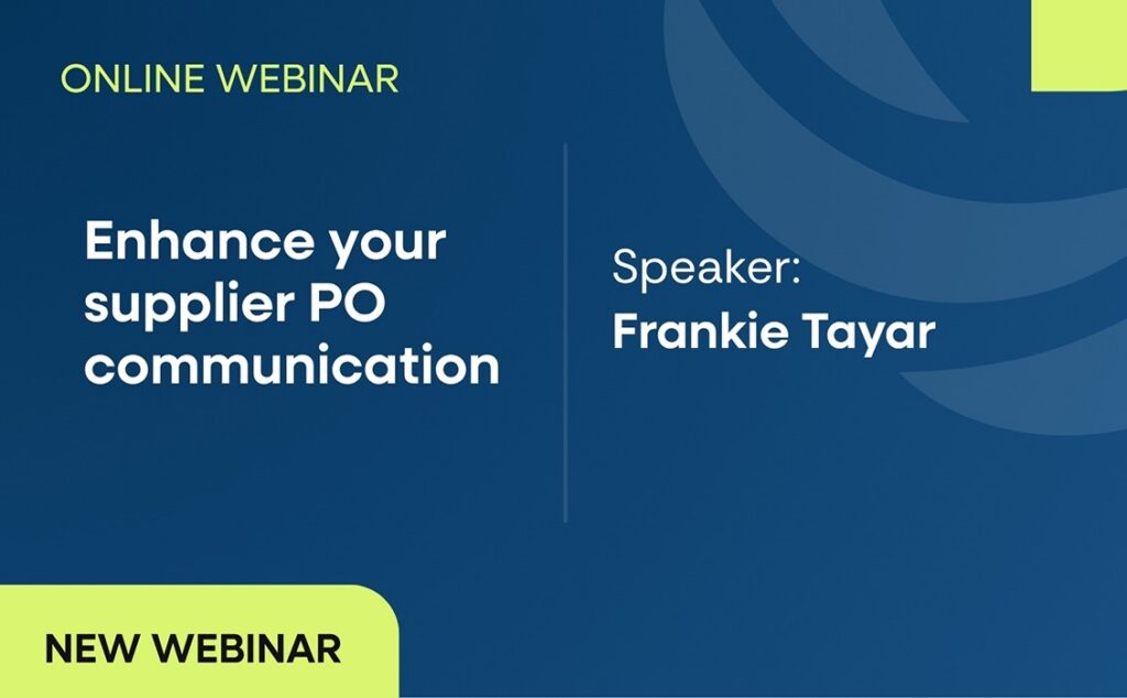 Enhance your supplier PO communication with Frankie Tayar — Webinar Thumbnail